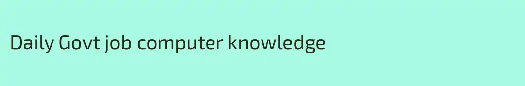 Daily Govt job computer knowledge